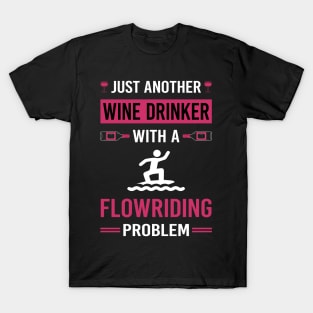 Wine Drinker Flowriding Flowboarding T-Shirt